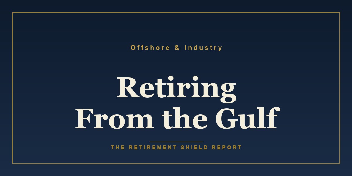 Retiring From the Gulf: A Retirement Plan for Offshore and Industry Workers
