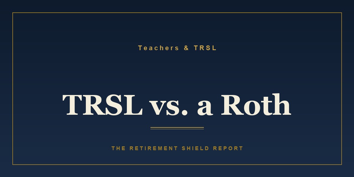 TRSL vs. a Roth: Where a Louisiana Teacher’s Extra Savings Should Go